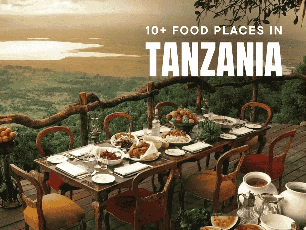 10+ Food Places in Tanzania You Must Try – Local to Swahili Flavors