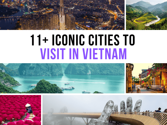 11+ Iconic Cities To Visit In Vietnam [2025 Updated List]