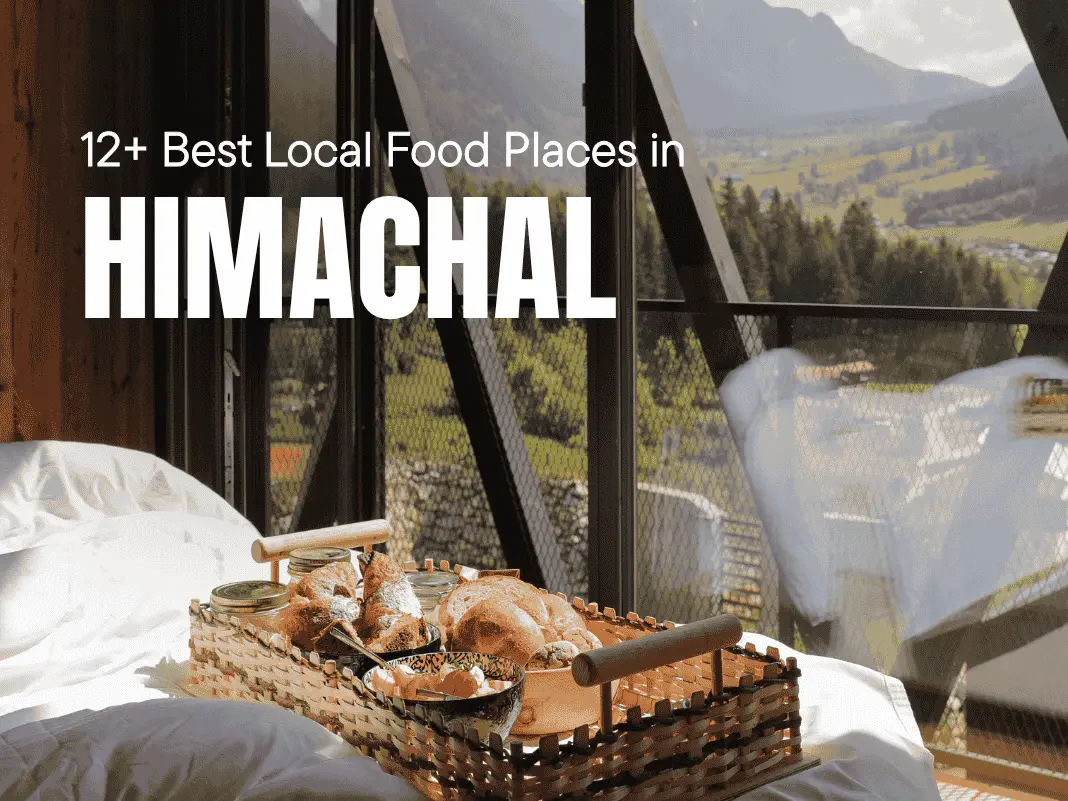12+ Best Local Food Places in Himachal | Momos, Thukpa & Soul-Warming Himachali Cuisine