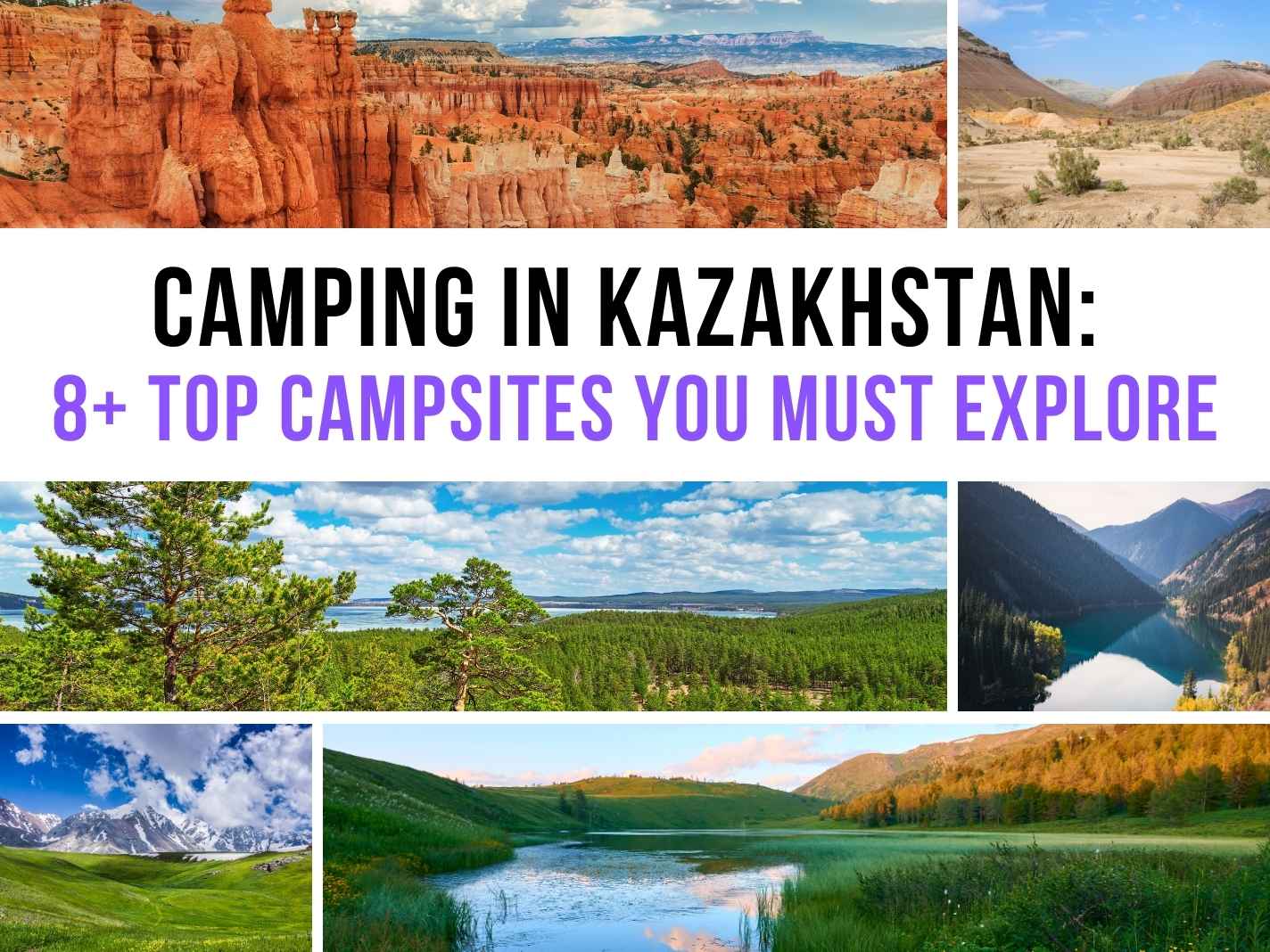 Camping In Kazakhstan: 8+ Top Campsites You Must Explore [updated 2025]