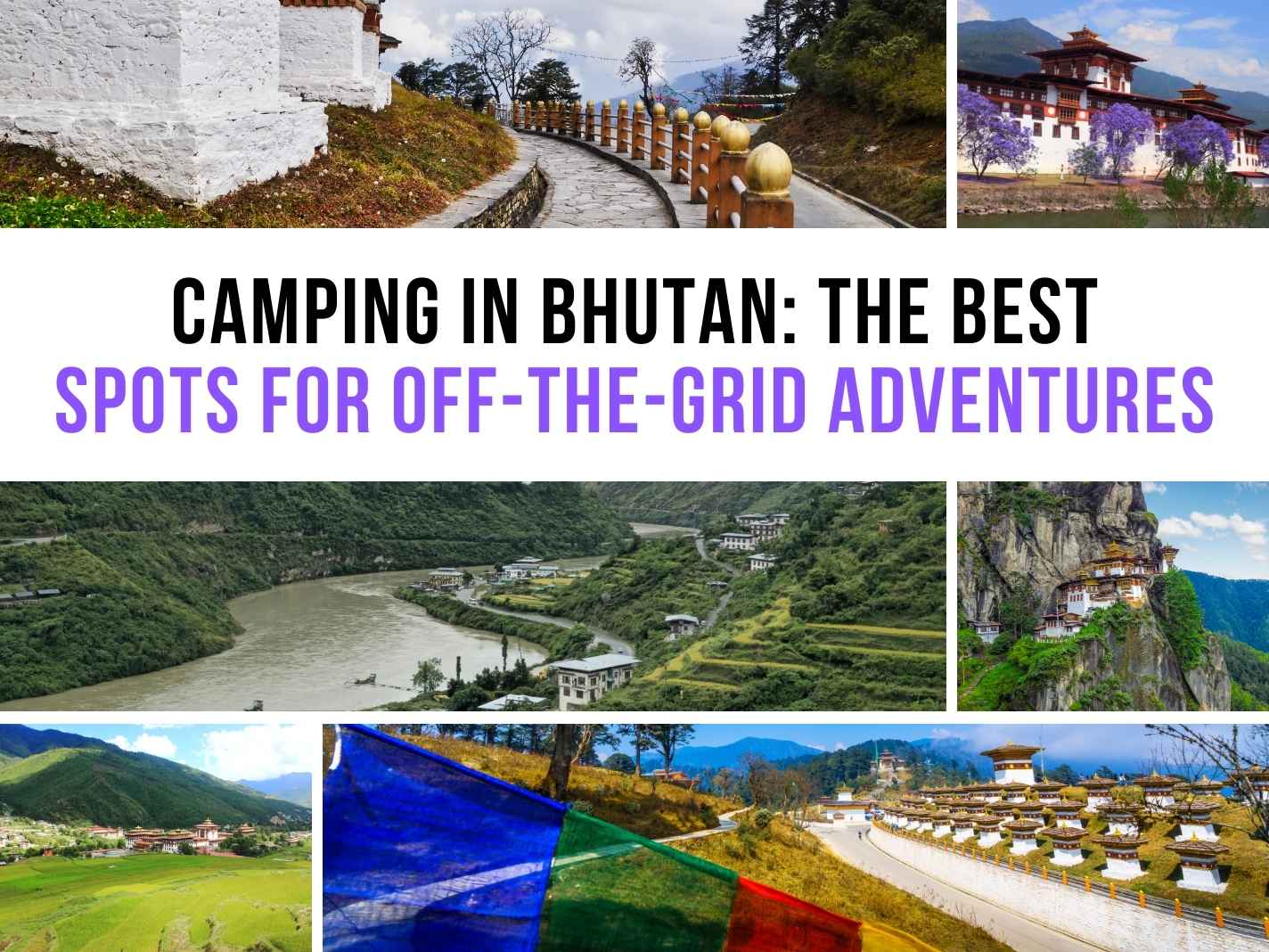 Camping in Bhutan: The Best Spots for Off-the-Grid Adventures [Updated 2025]