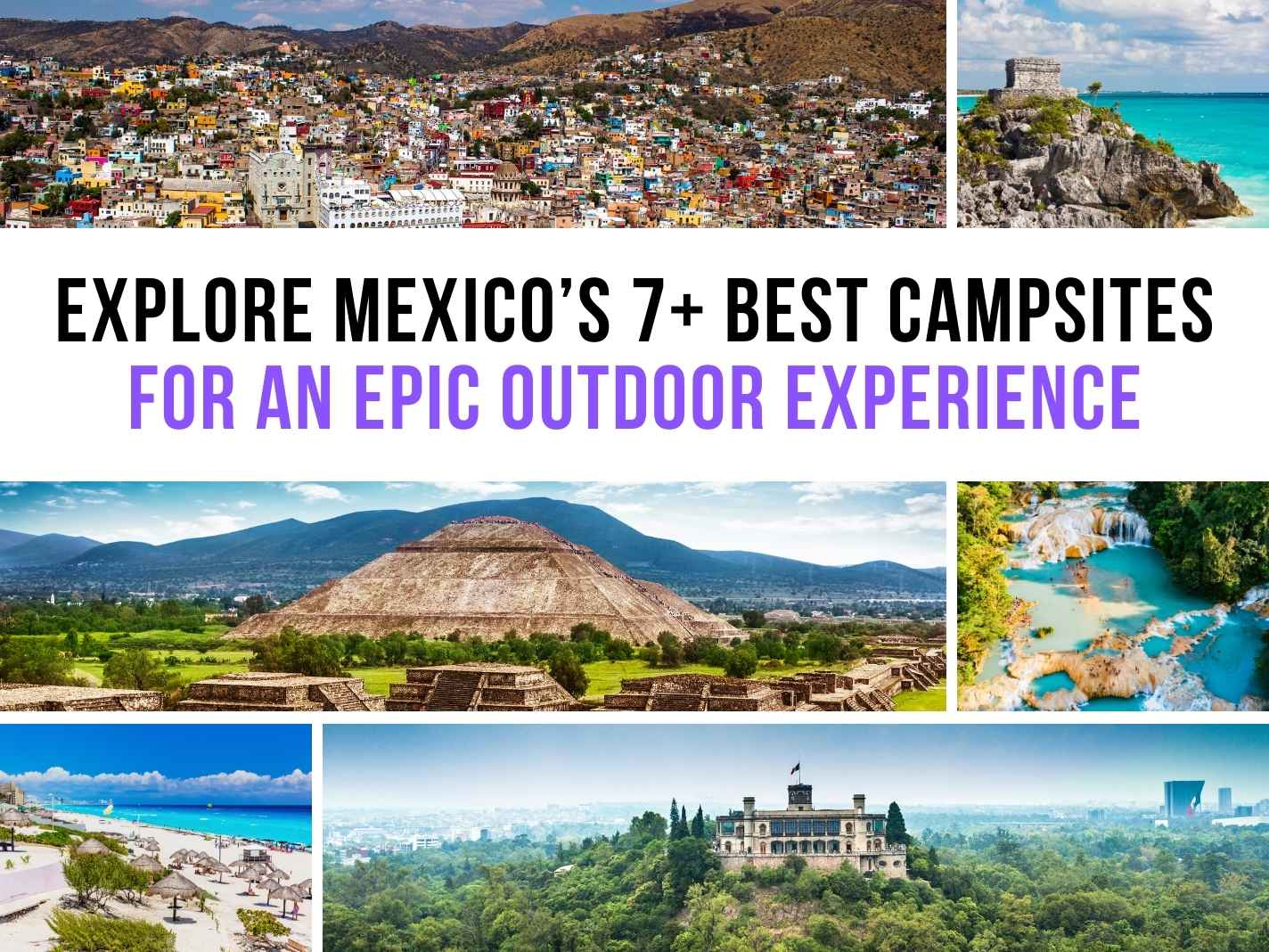 Explore Mexico’s 7+ Best Campsites for an Epic Outdoor Experience