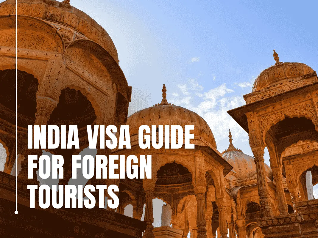 India Visa Guide for Foreign Tourists [eVisa Process & Entry Rules – Updated 2025]
