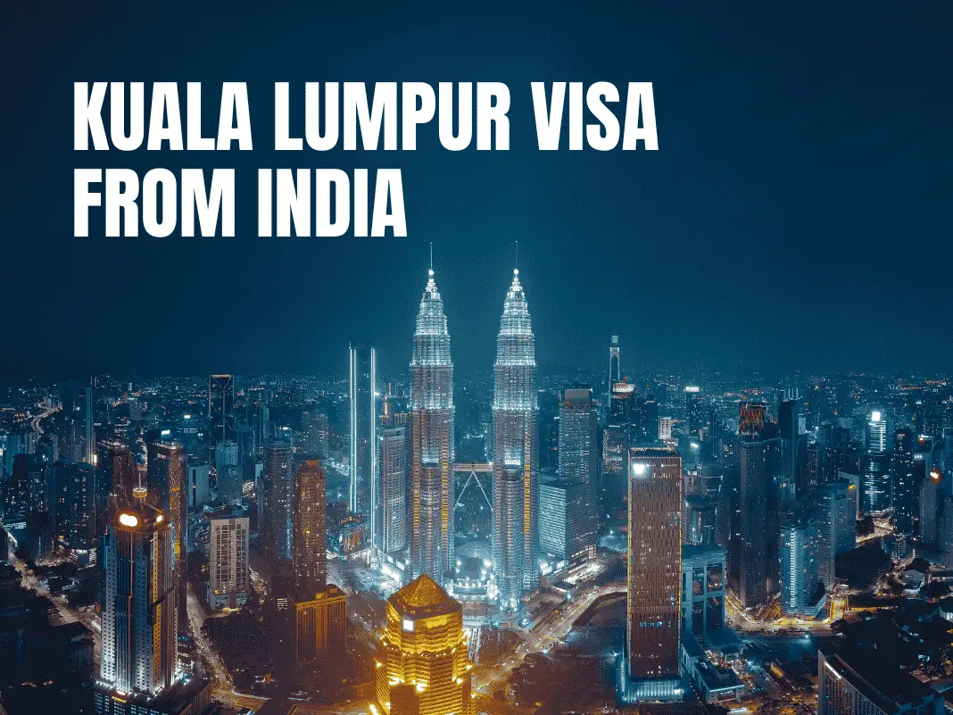 Kuala Lumpur Visa from India [Malaysia eVisa & Tourist Entry Details – 2025]