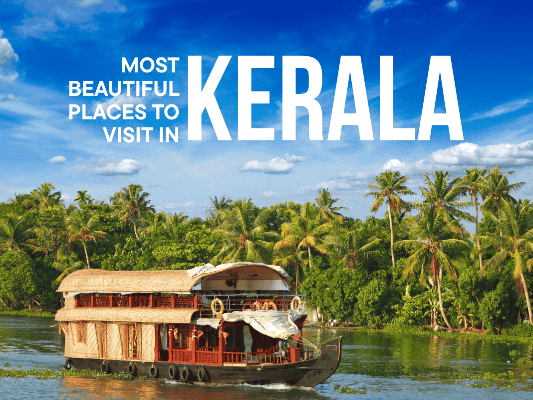 15+ Most Beautiful Places to Visit in Kerala [Backwaters to Hill Stations – 2025]