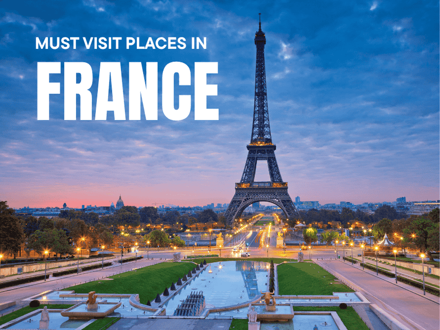 15+ Must Visit Places in France for 2025 [City to Countryside Picks]