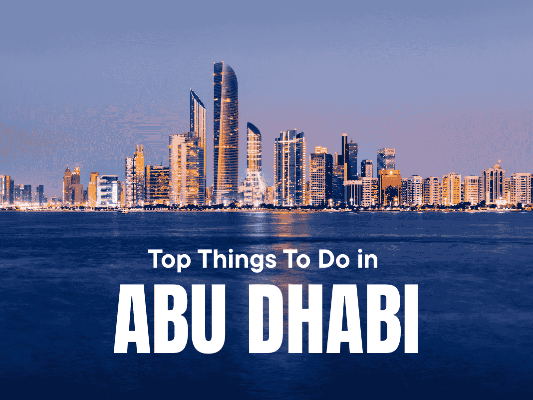 Top Things To Do in Abu Dhabi [Cultural Spots & Modern Marvels – 2025]