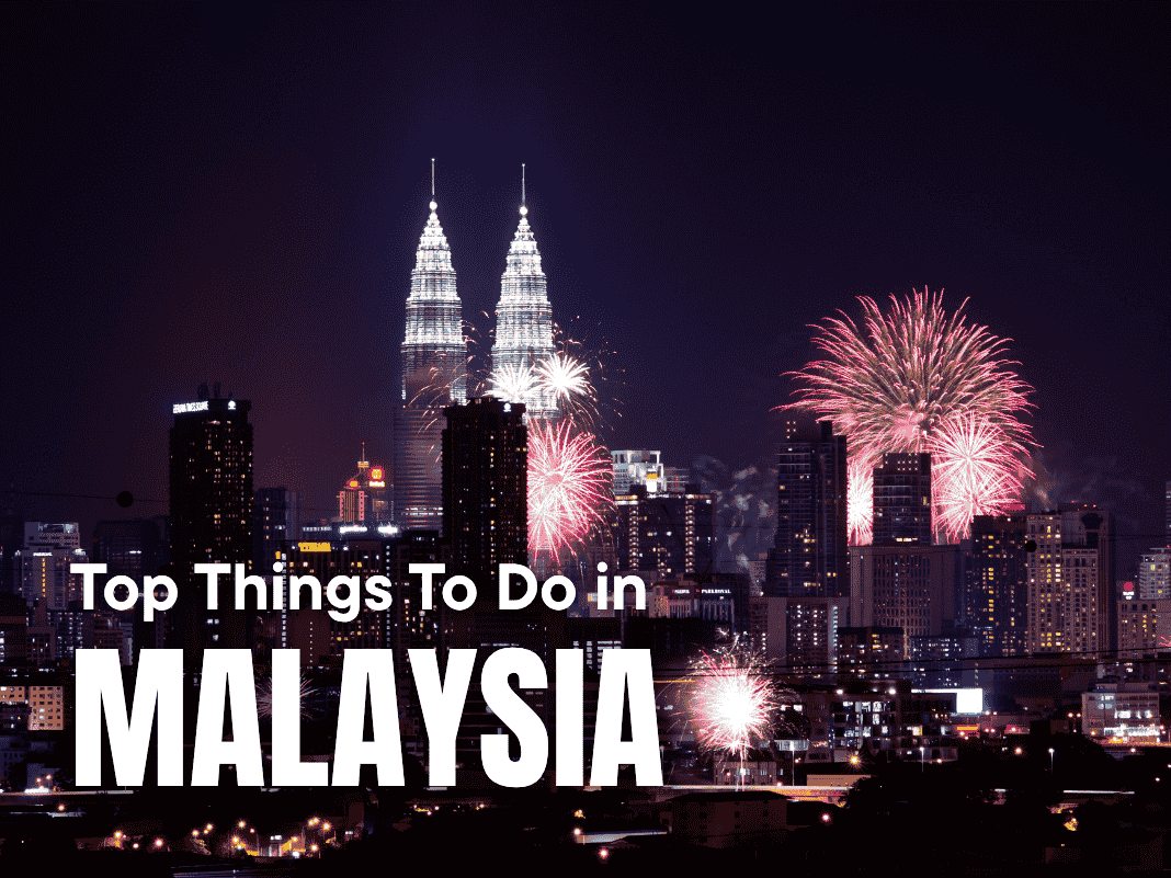 Top Things To Do in Malaysia [Nature, Nightlife & More – 2025 Travel Guide]
