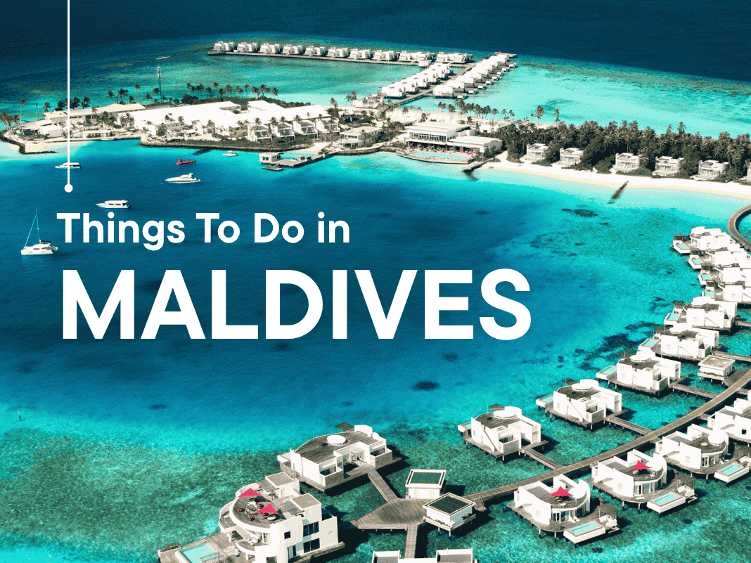 Things To Do in Maldives [Luxury, Adventure & Local Tips – 2025 Edition]