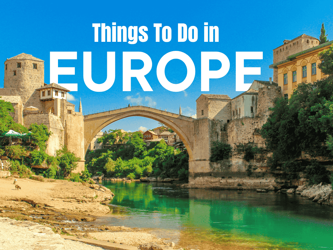 Things To Do in Europe in 2025 [Seasonal Ideas & Hidden Places]