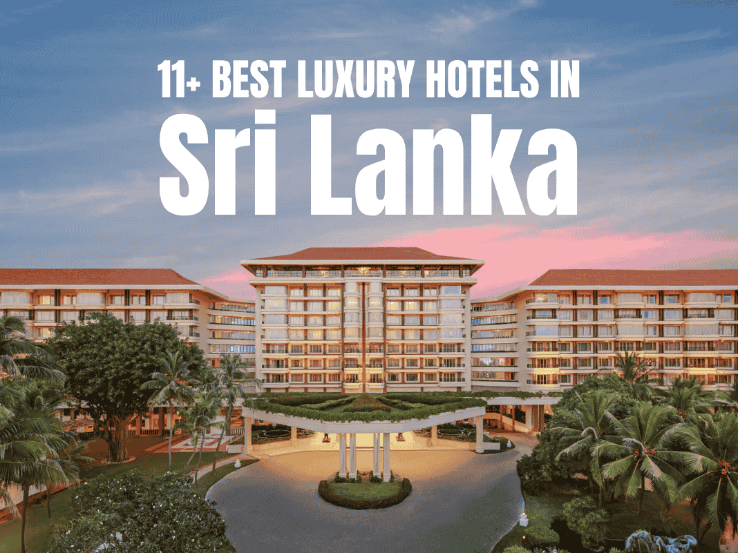 11+ Best Luxury Hotels in Sri Lanka [Beachfront & Hilltop Views 2025]