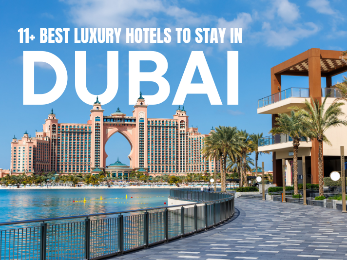 11+ Best Luxury Hotels To Stay In Dubai [Updated 2025]