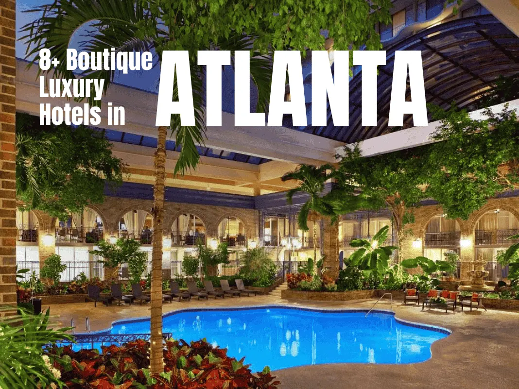 8+ Boutique Luxury Hotels in Atlanta [City Charm & Upscale Comfort – 2025]