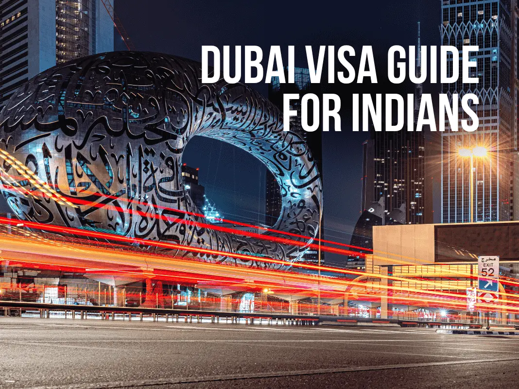 Dubai Visa Guide for Indians [Types, Documents & Fees – Updated 2025]