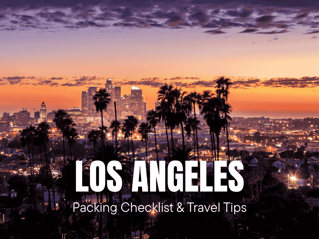 Los Angeles Packing Checklist & Travel Tips [What to Wear & Carry – 2025]