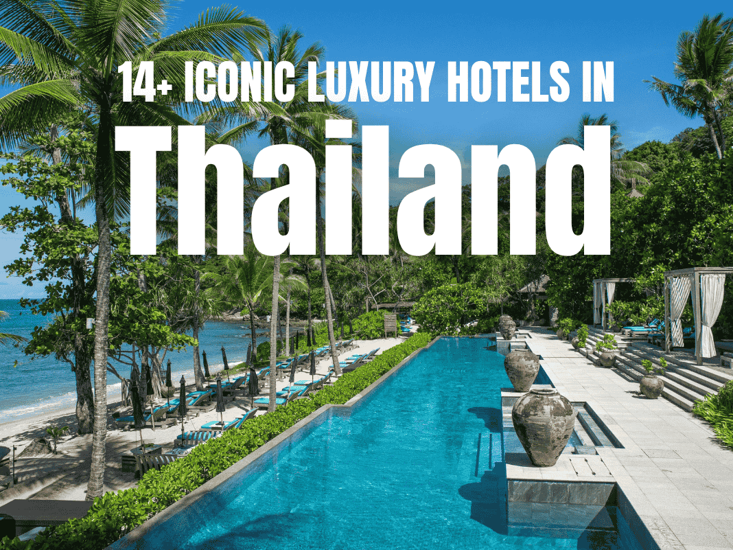 14+ Iconic Luxury Hotels in Thailand [City to Coastal Picks – 2025]