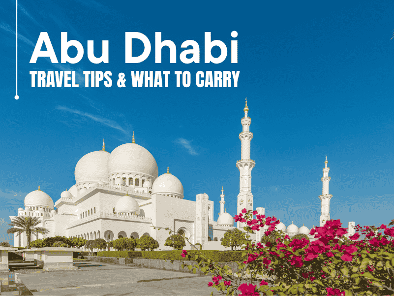 Abu Dhabi Travel Tips & What to Carry [Dress Code + Weather Packing – 2025]